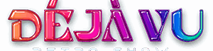 DéjàVu Retro Show